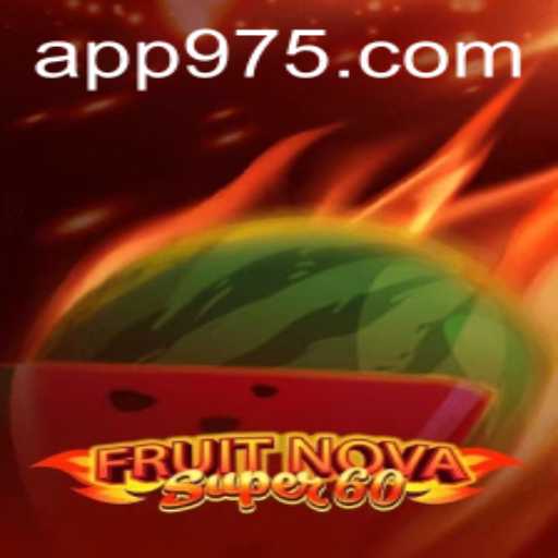 FruitNovaSuper60: A Thrilling Adventure at 975 Casino